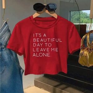 Red Graphic Crop Tee – “It’s a Beautiful Day to Leave Me Alone” size medium